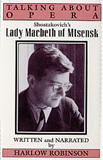 Robinson discusses Lady Macbeth of Mtsensk, with musical examples from the EMI recording with Galina Vishnevskaya, Nicolai Gedda and Dimiter Petkov.